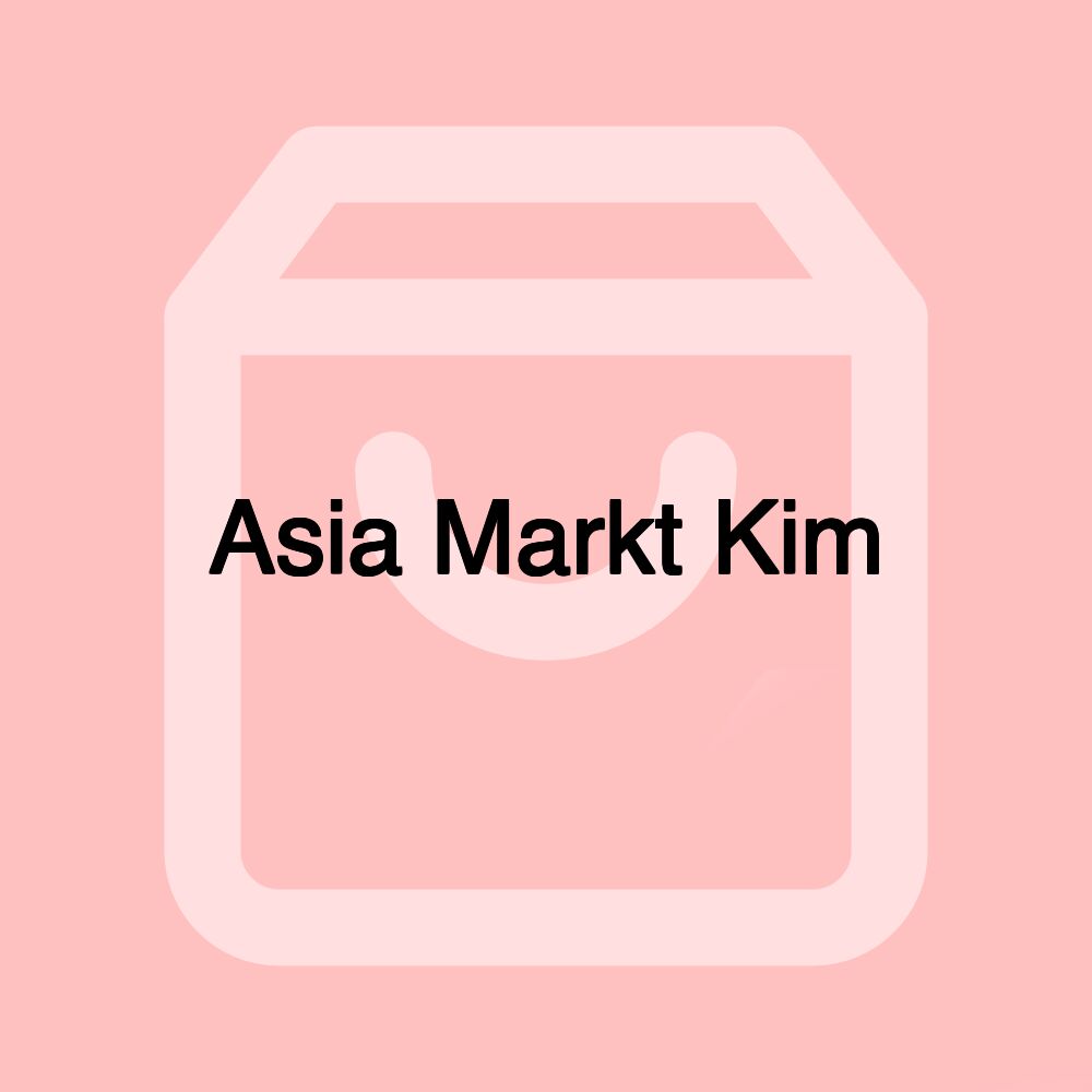 Asia Markt Kim