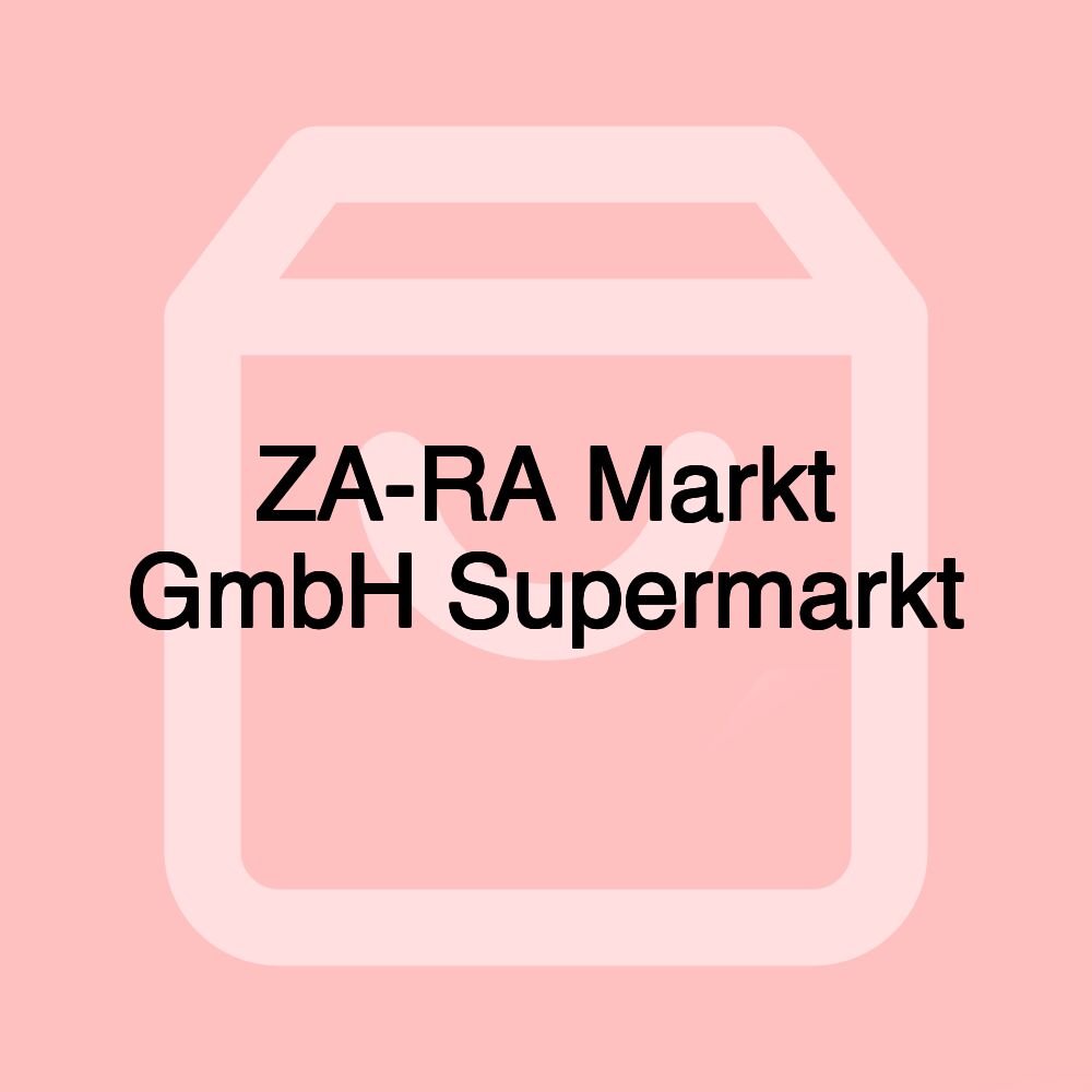 ZA-RA Markt GmbH Supermarkt