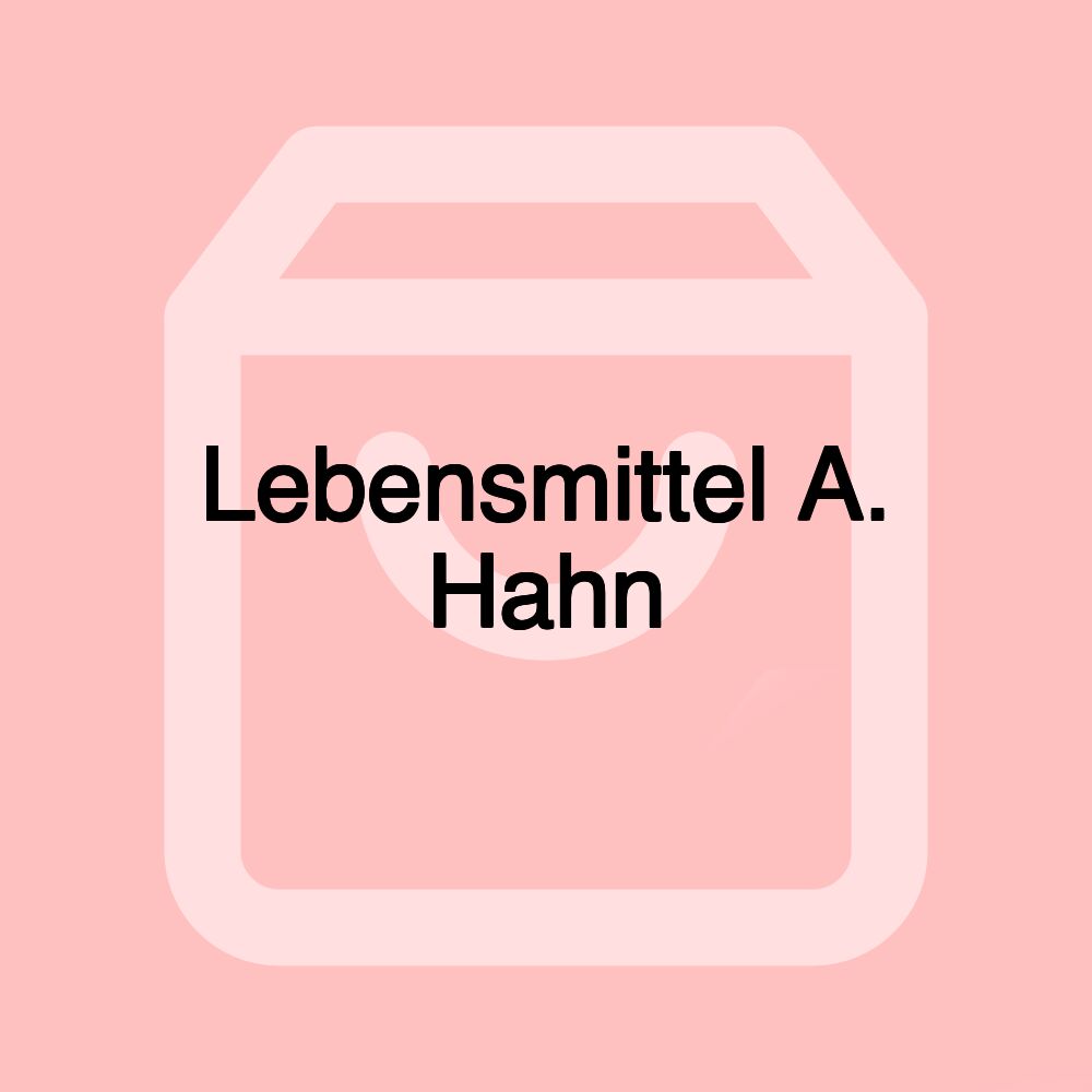 Lebensmittel A. Hahn