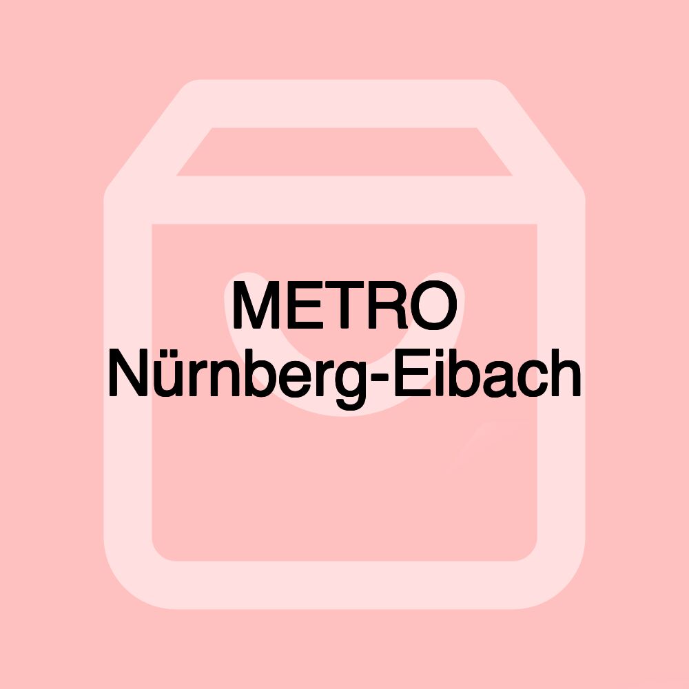 METRO Nürnberg-Eibach