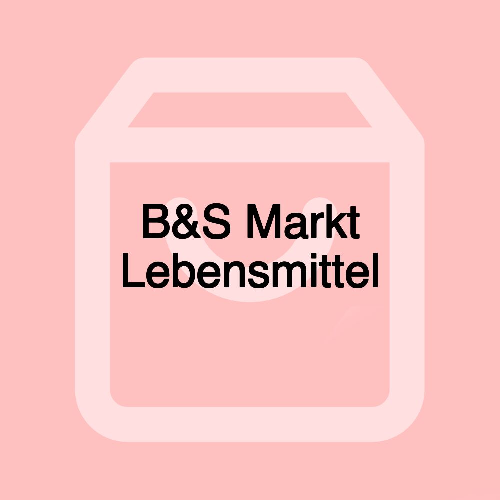 B&S Markt Lebensmittel