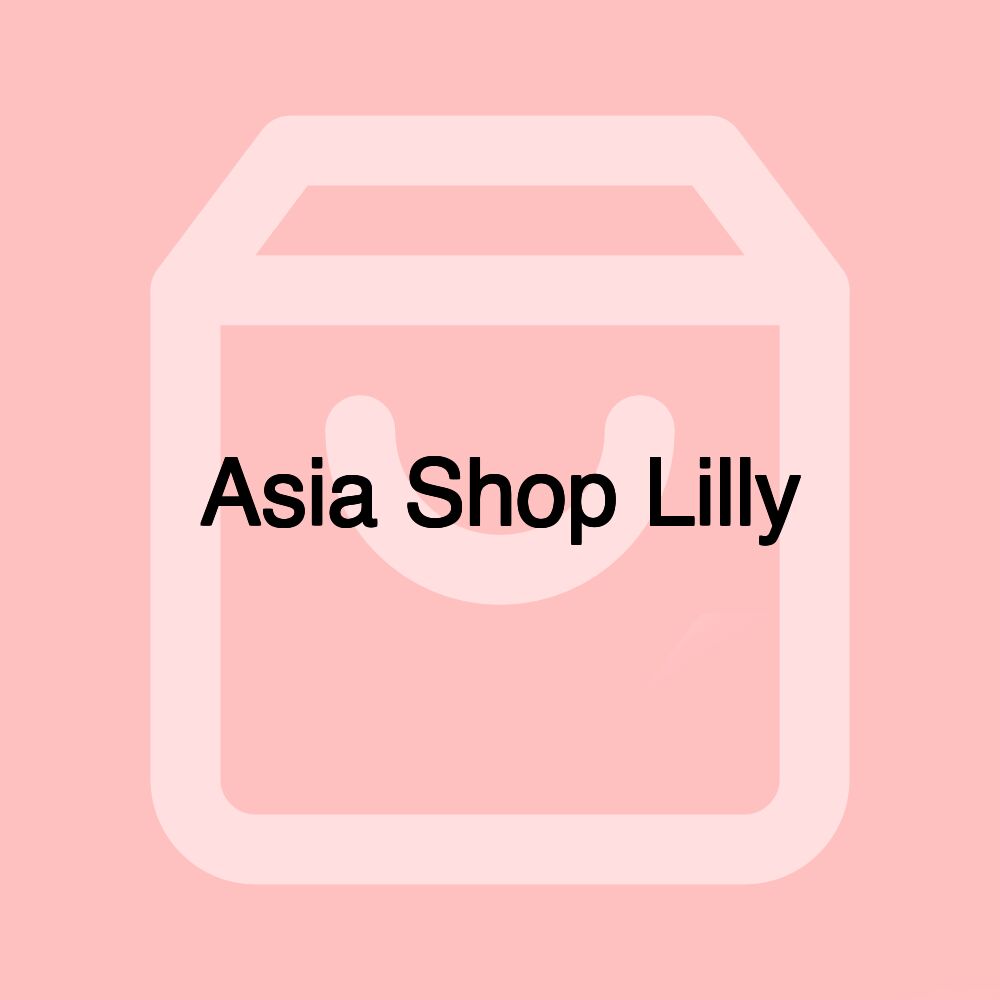 Asia Shop Lilly