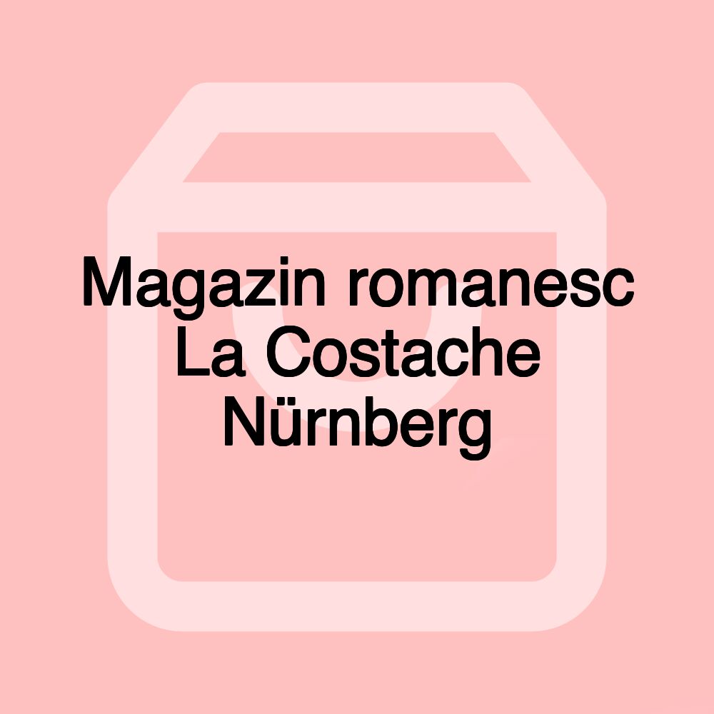 Magazin romanesc La Costache Nürnberg