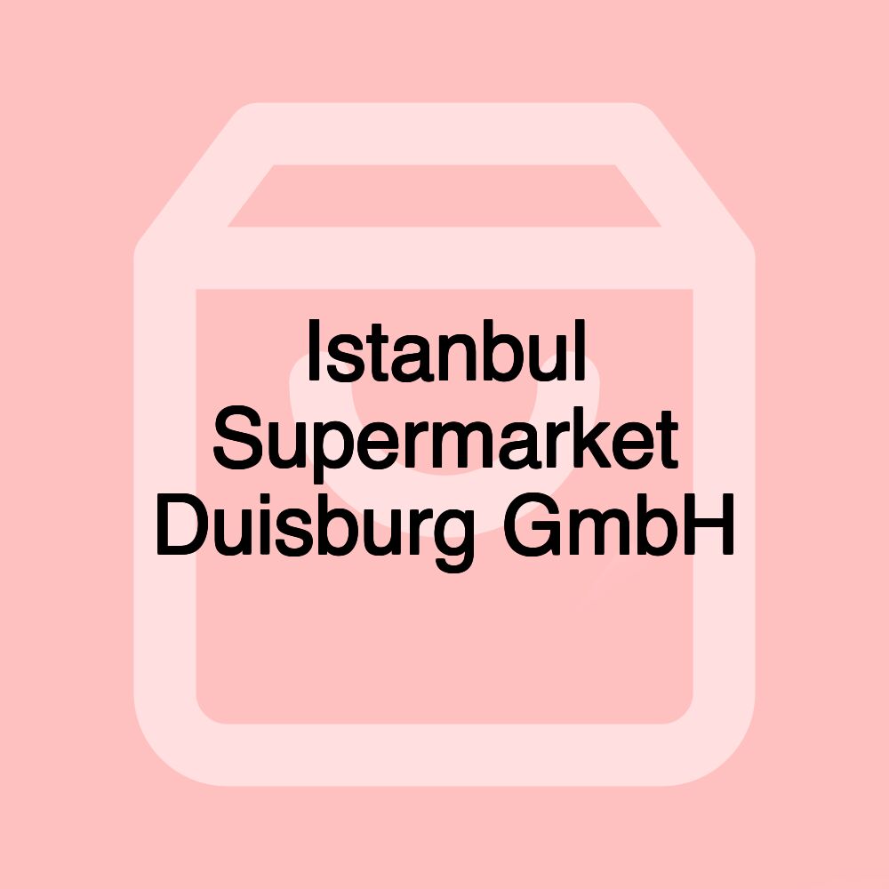 Istanbul Supermarket Duisburg GmbH