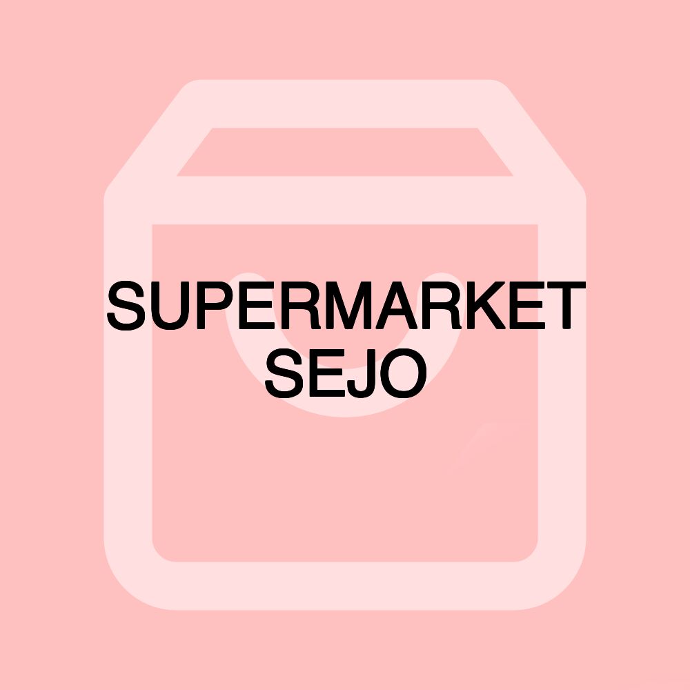 SUPERMARKET SEJO