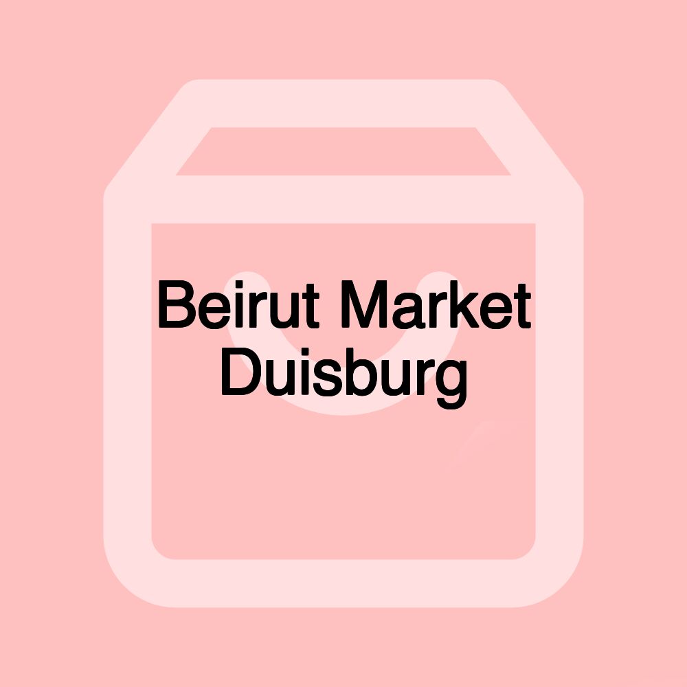 Beirut Market Duisburg