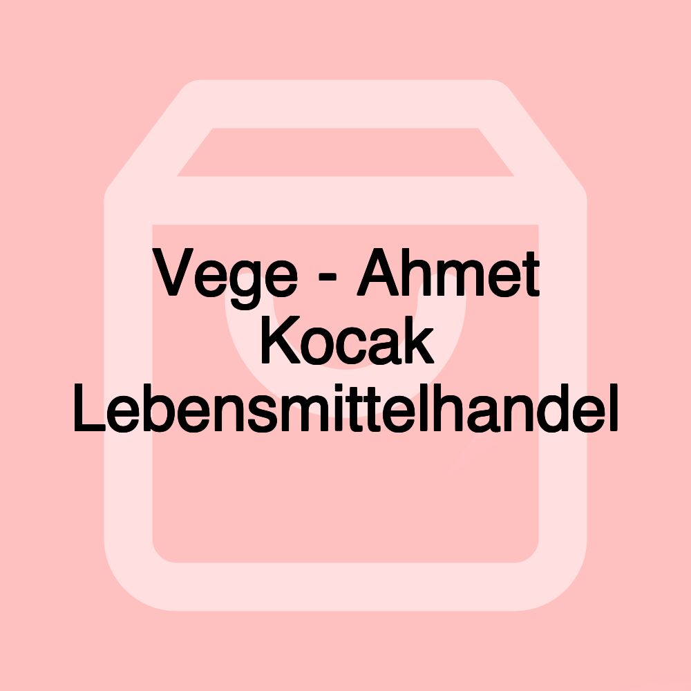 Vege - Ahmet Kocak Lebensmittelhandel