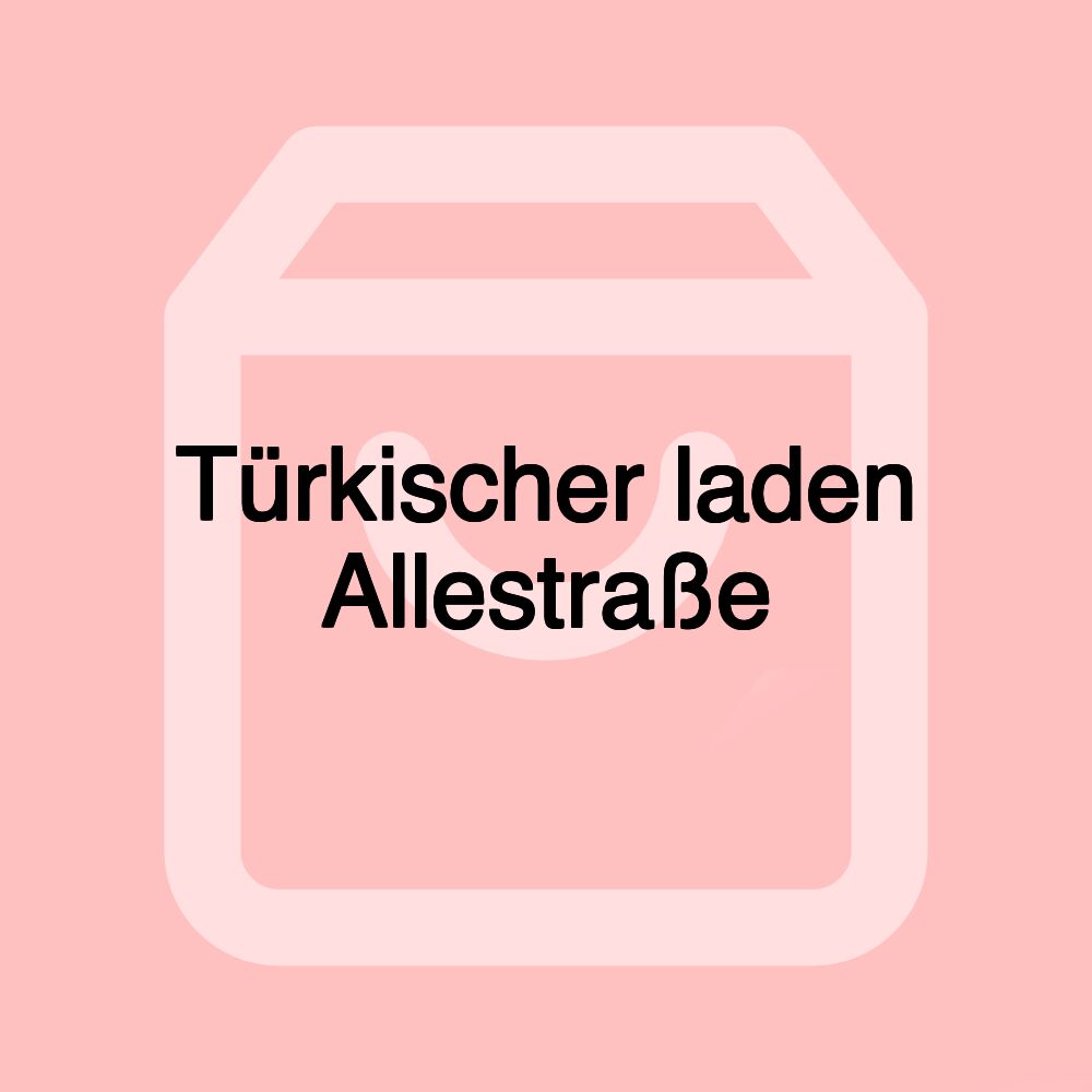 Türkischer laden Allestraße