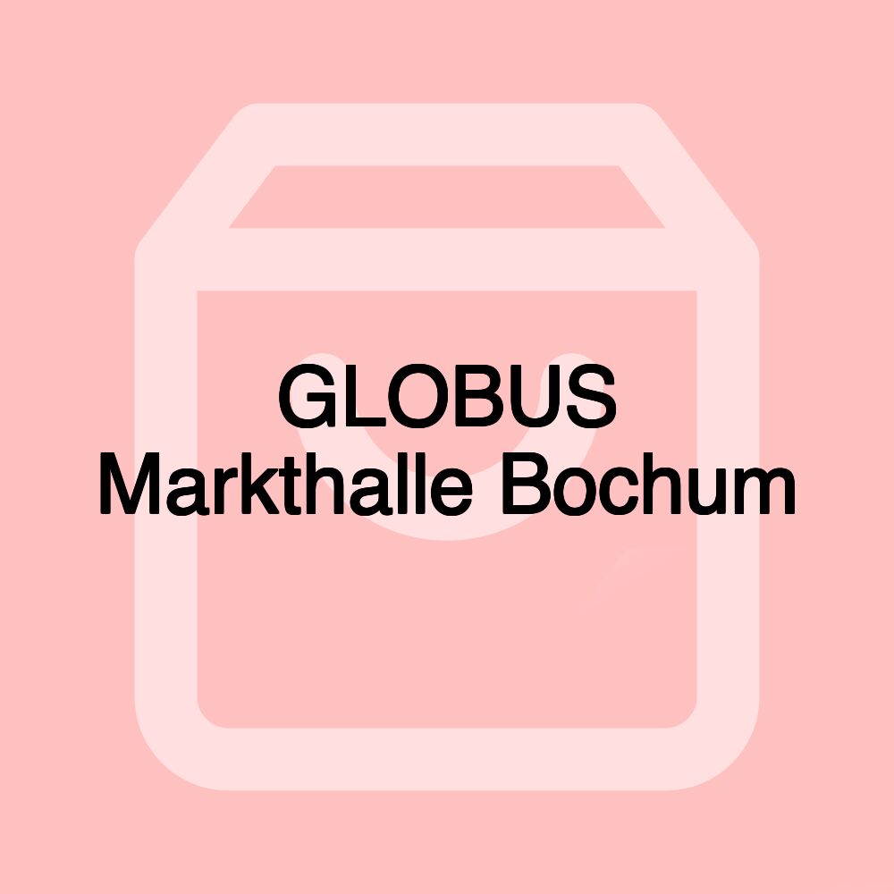 GLOBUS Markthalle Bochum