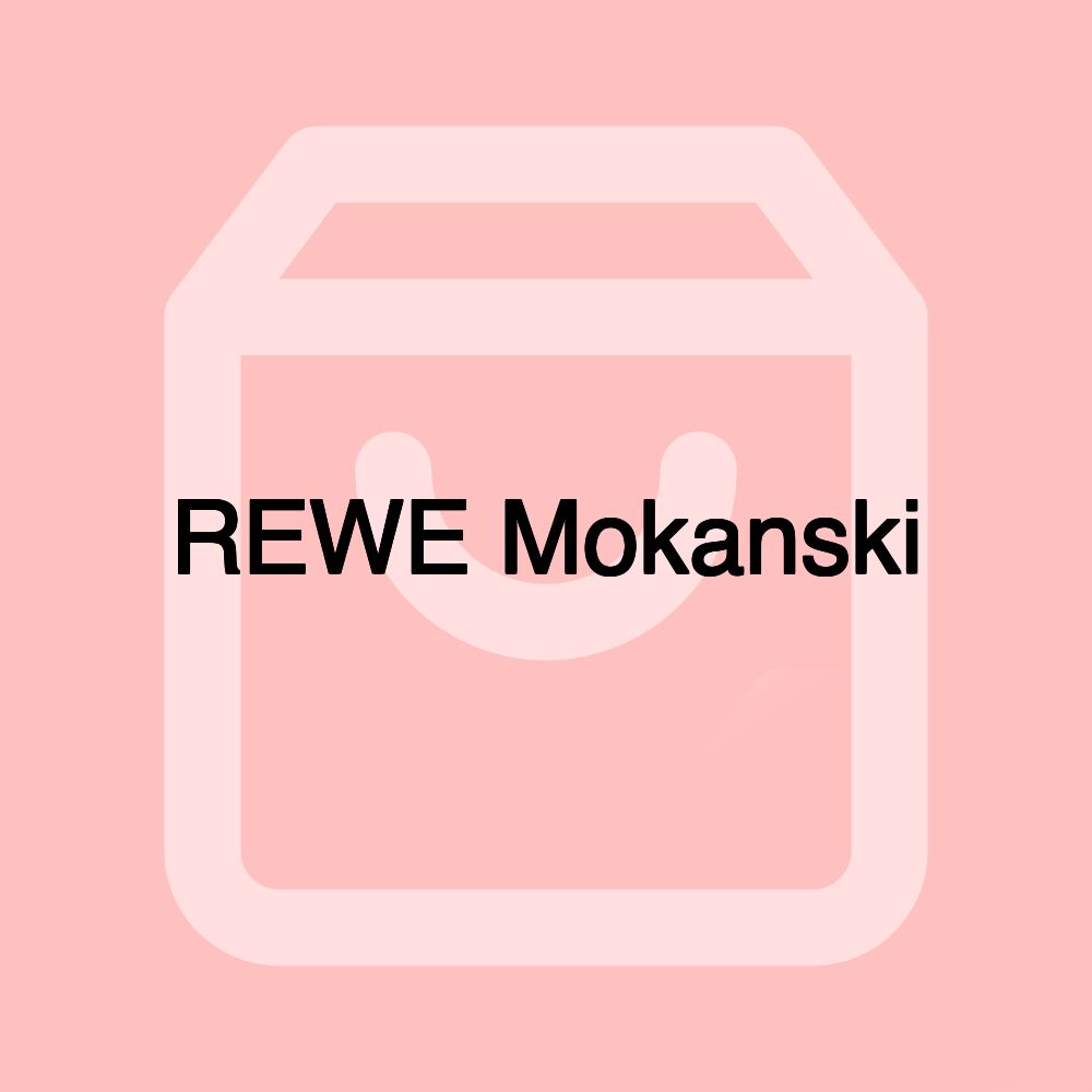 REWE Mokanski