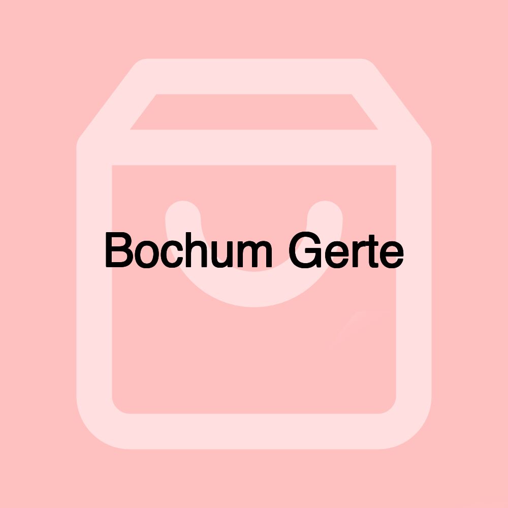 Bochum Gerte