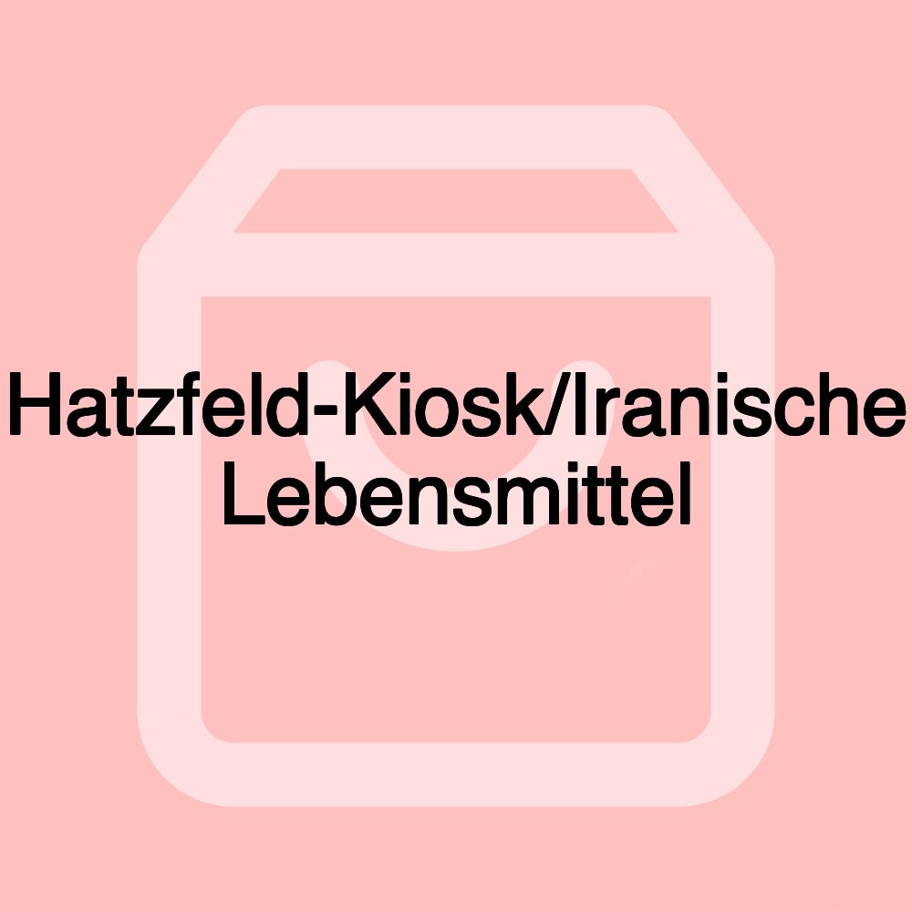 Hatzfeld-Kiosk/Iranische Lebensmittel