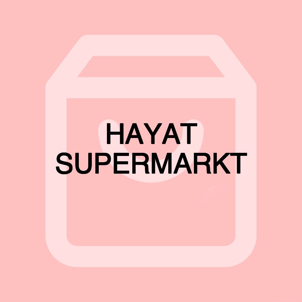 HAYAT SUPERMARKT