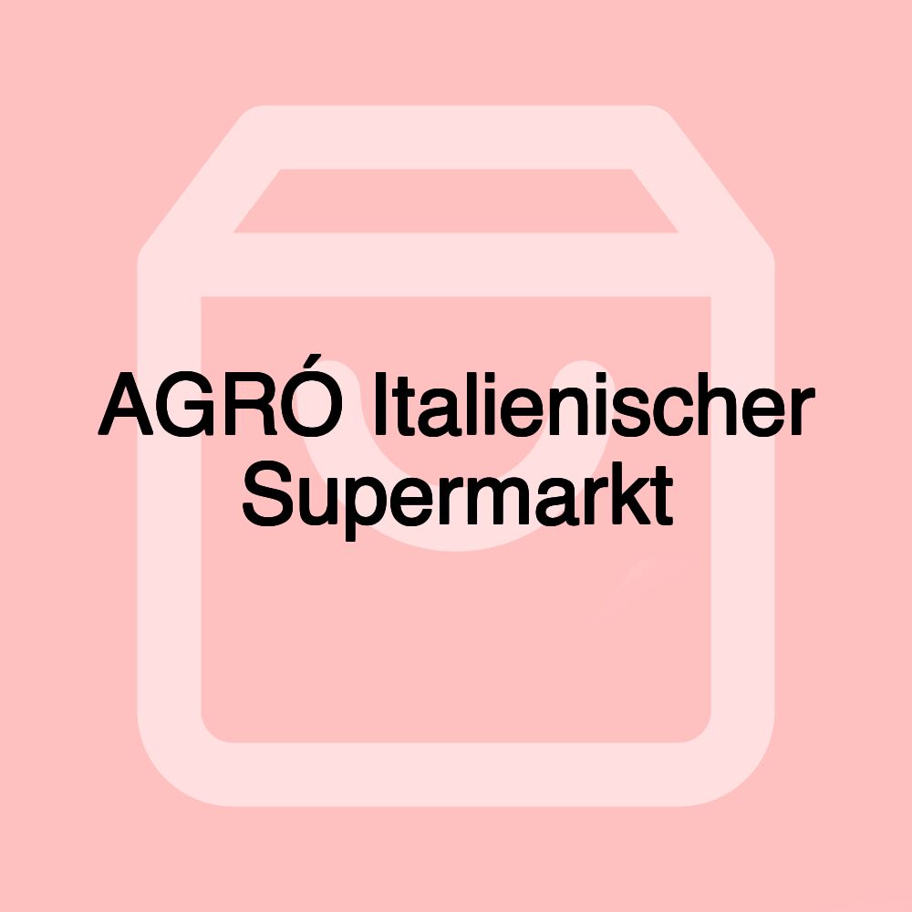 AGRÓ Italienischer Supermarkt