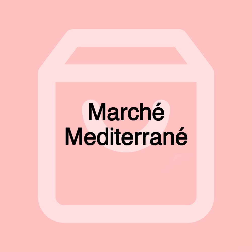 Marché Mediterrané