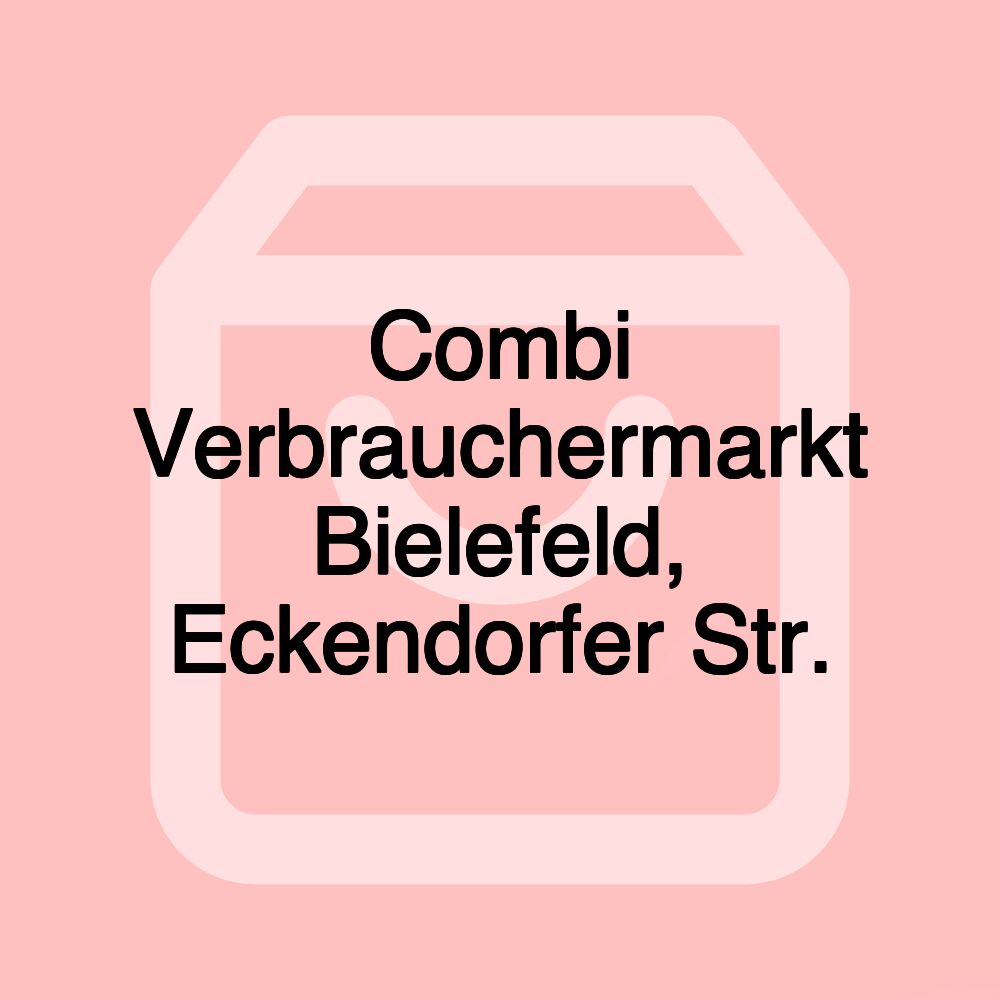 Combi Verbrauchermarkt Bielefeld, Eckendorfer Str.