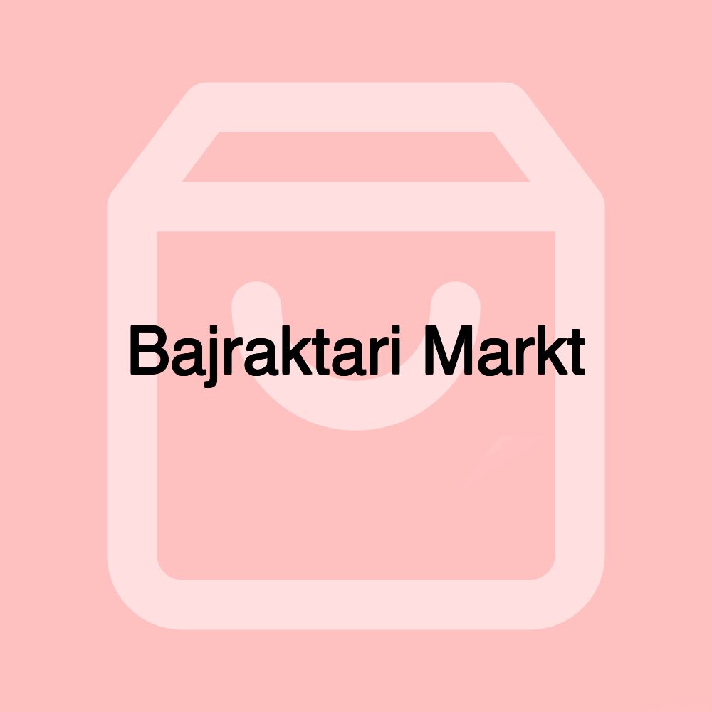 Bajraktari Markt