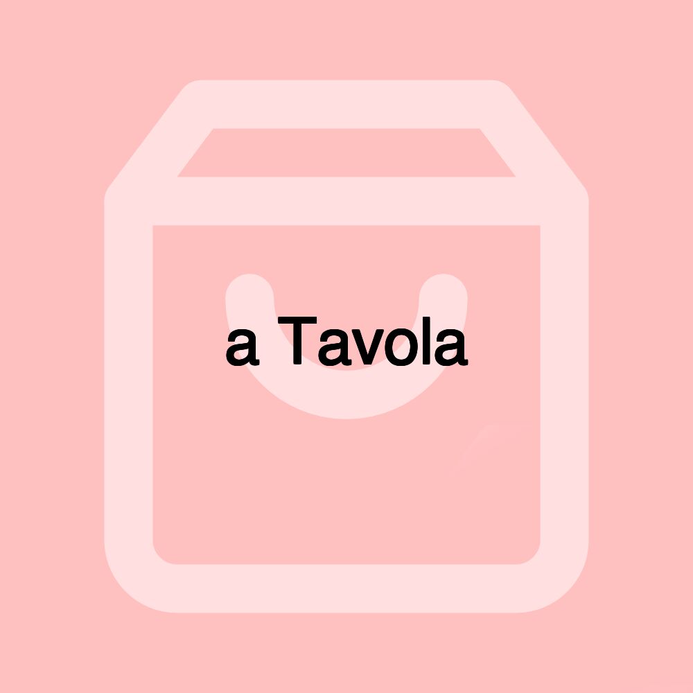 a Tavola