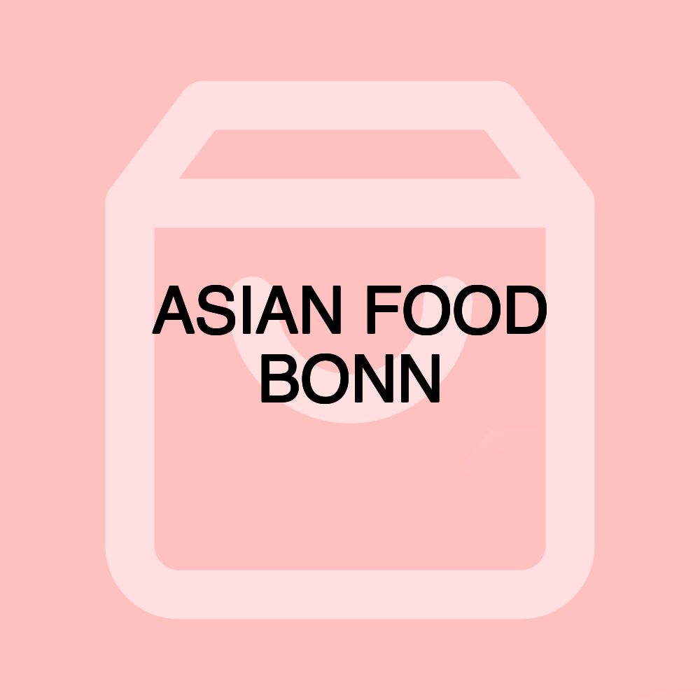 ASIAN FOOD BONN