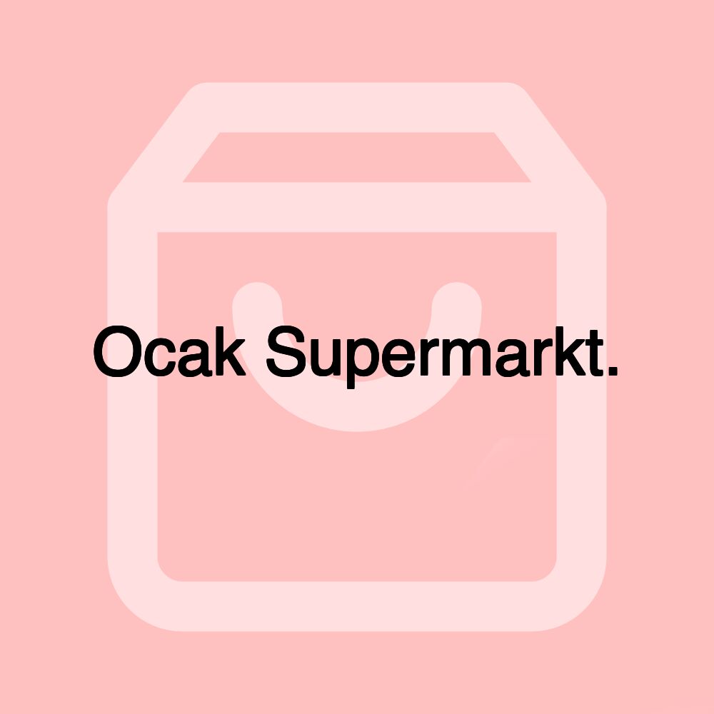 Ocak Supermarkt.