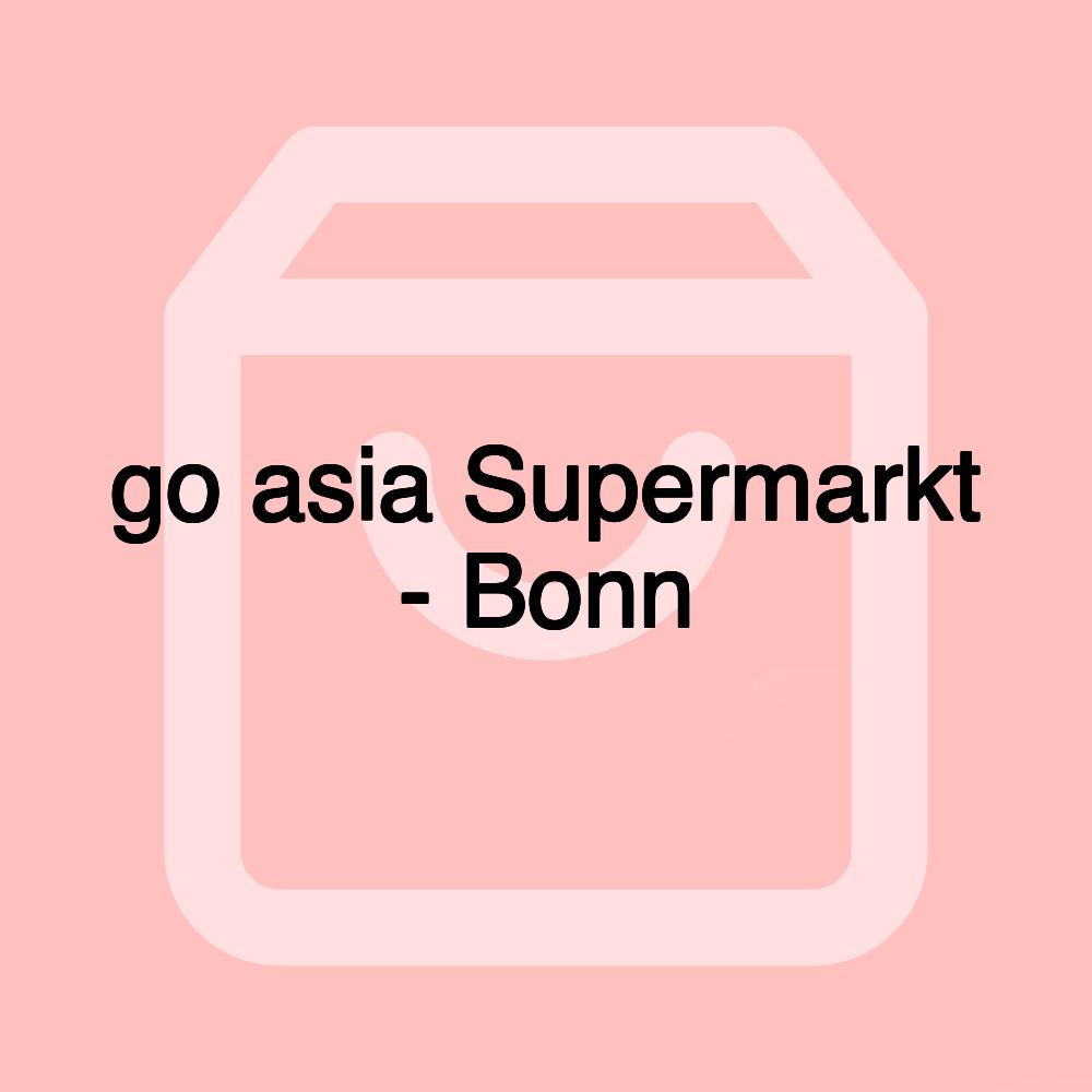 go asia Supermarkt - Bonn