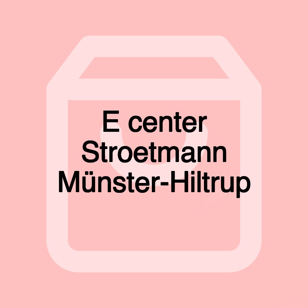 E center Stroetmann Münster-Hiltrup