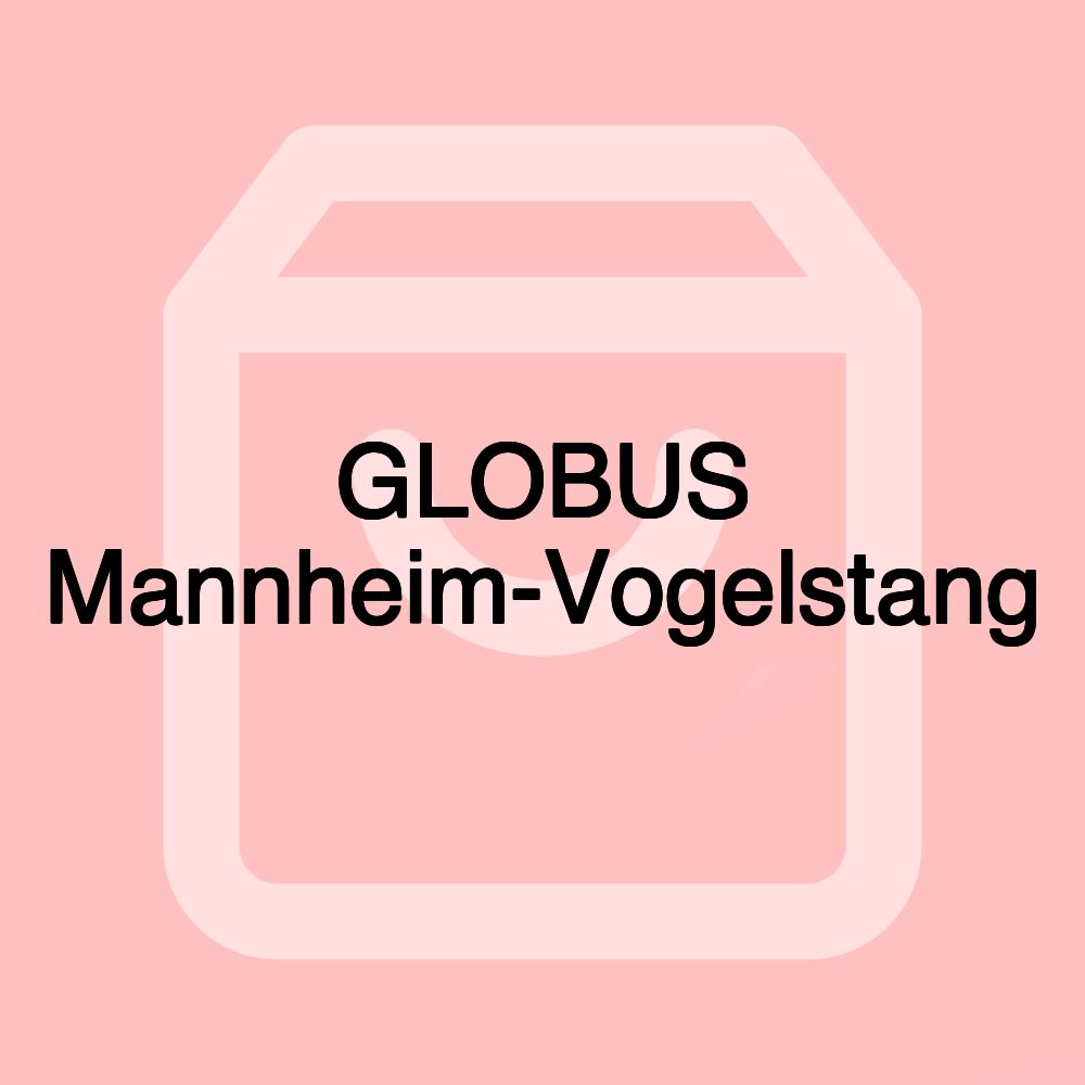 GLOBUS Mannheim-Vogelstang