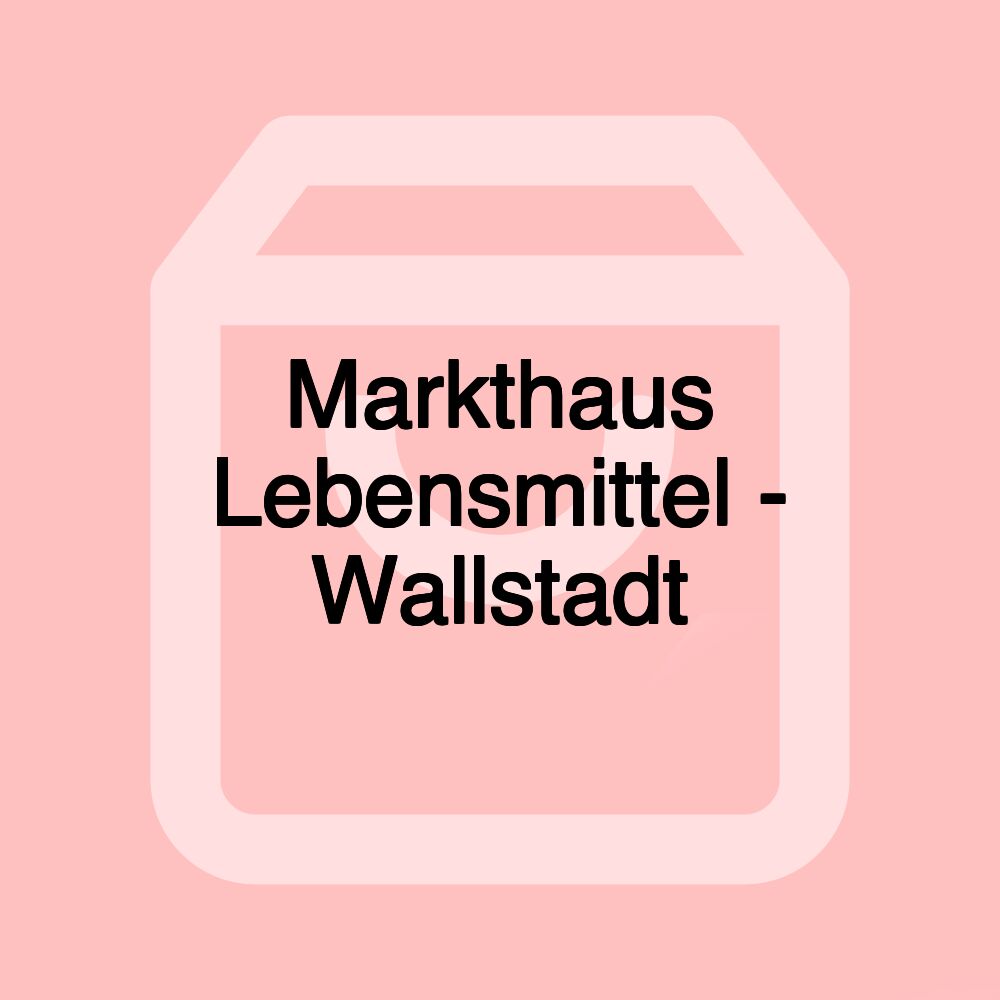 Markthaus Lebensmittel - Wallstadt