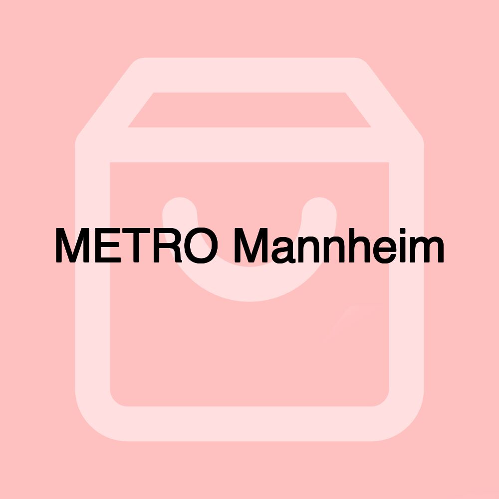 METRO Mannheim