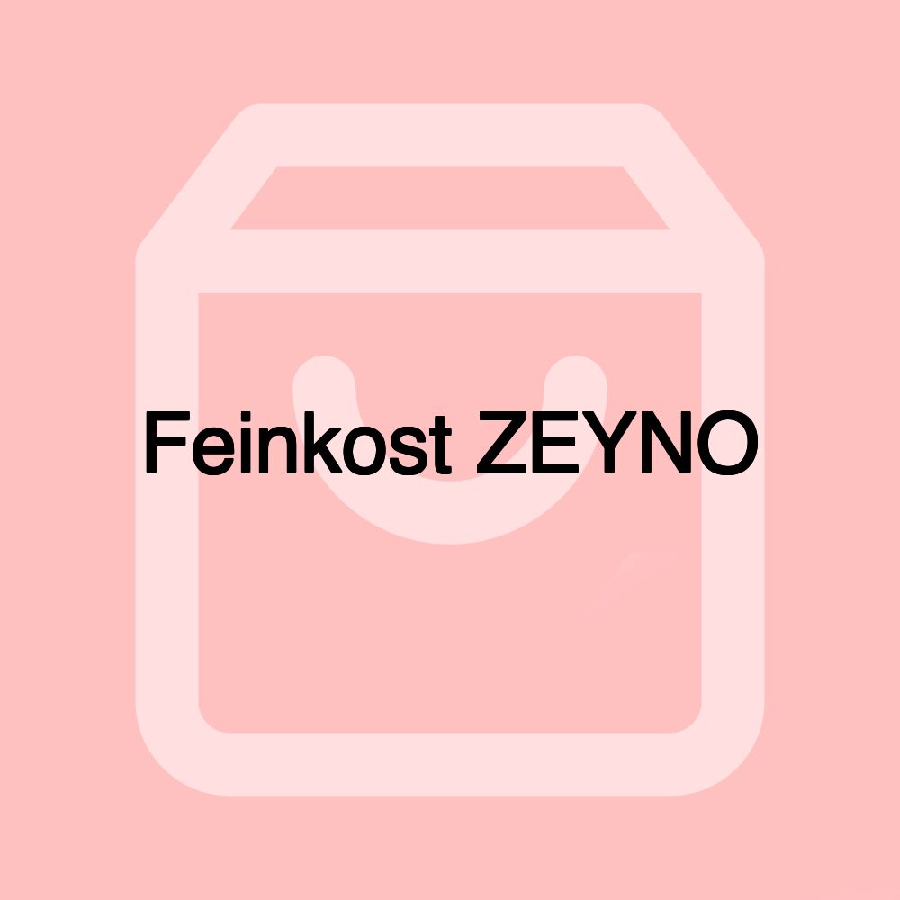 Feinkost ZEYNO