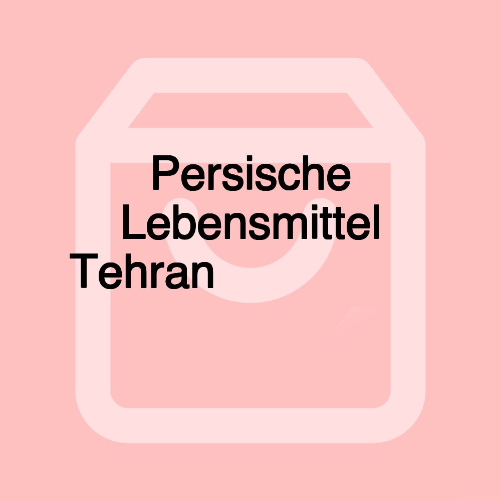 Persische Lebensmittel Tehran فروشگاه تهران