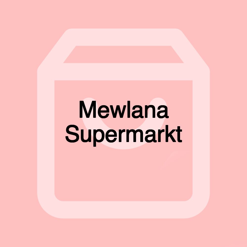 Mewlana Supermarkt