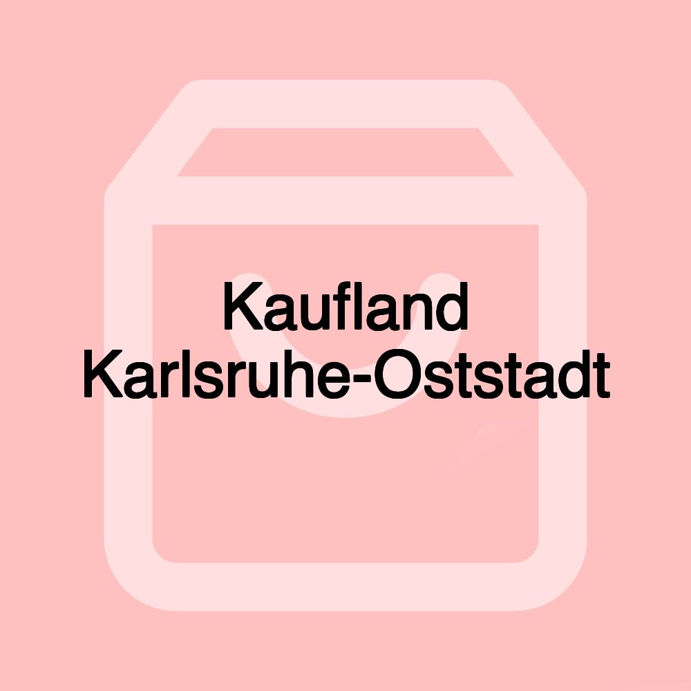 Kaufland Karlsruhe-Oststadt