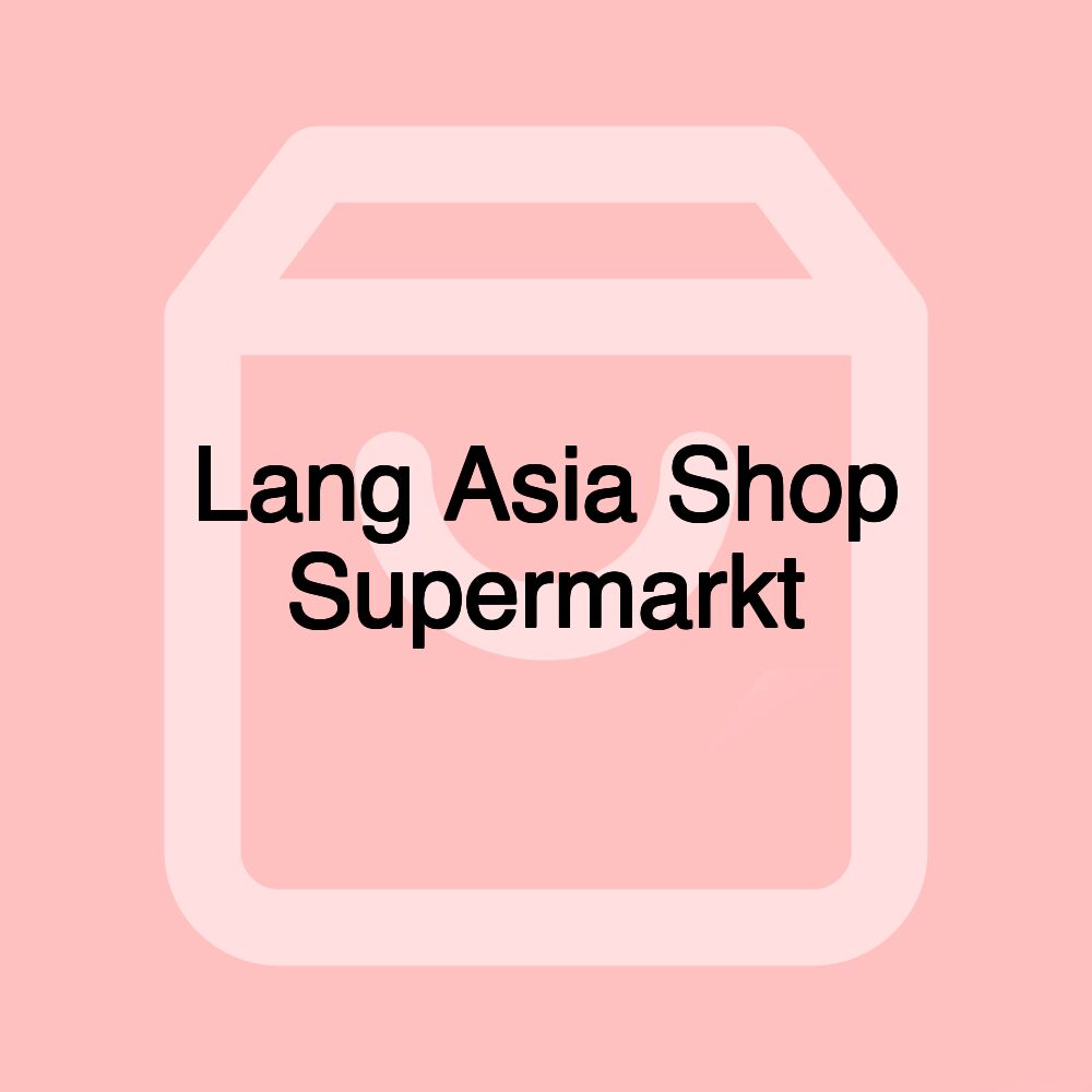 Lang Asia Shop Supermarkt