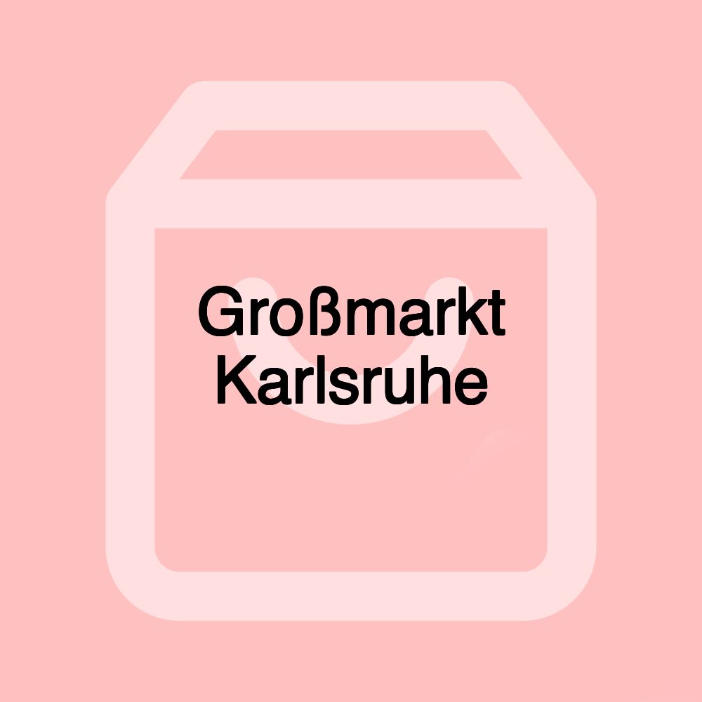 Großmarkt Karlsruhe