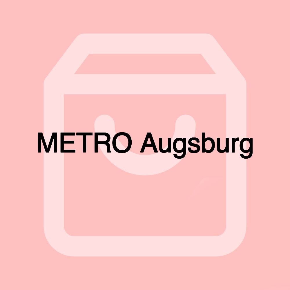 METRO Augsburg