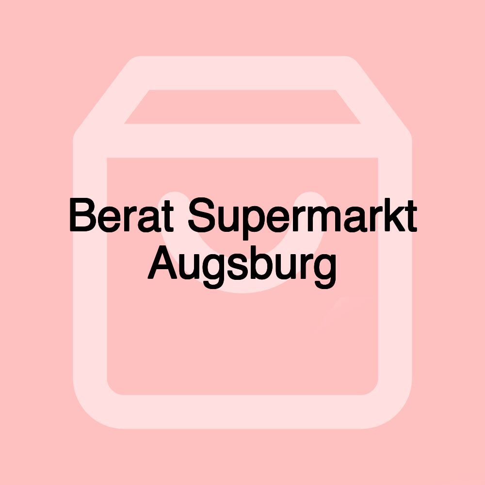 Berat Supermarkt Augsburg