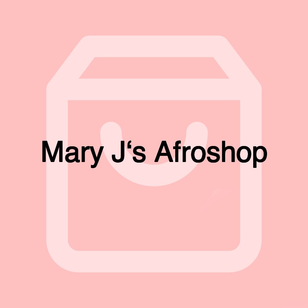 Mary J‘s Afroshop