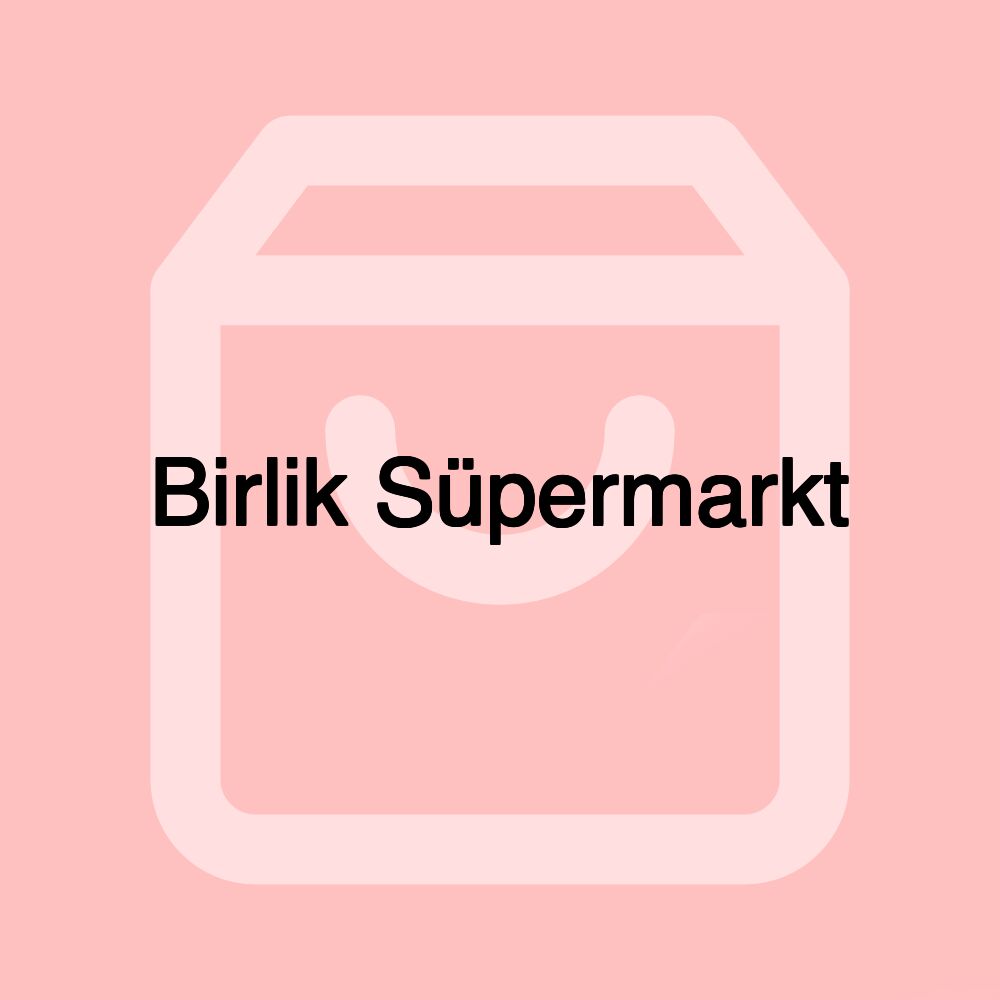 Birlik Süpermarkt