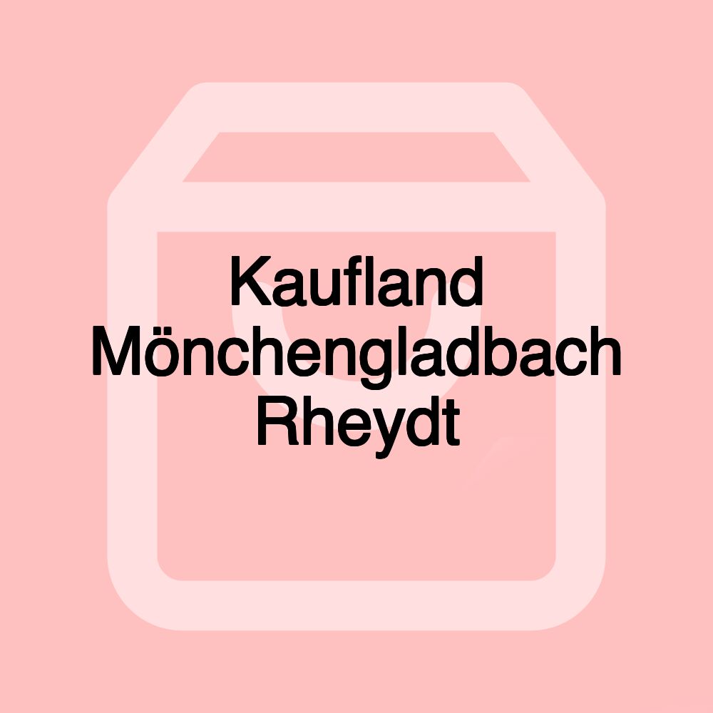 Kaufland Mönchengladbach Rheydt