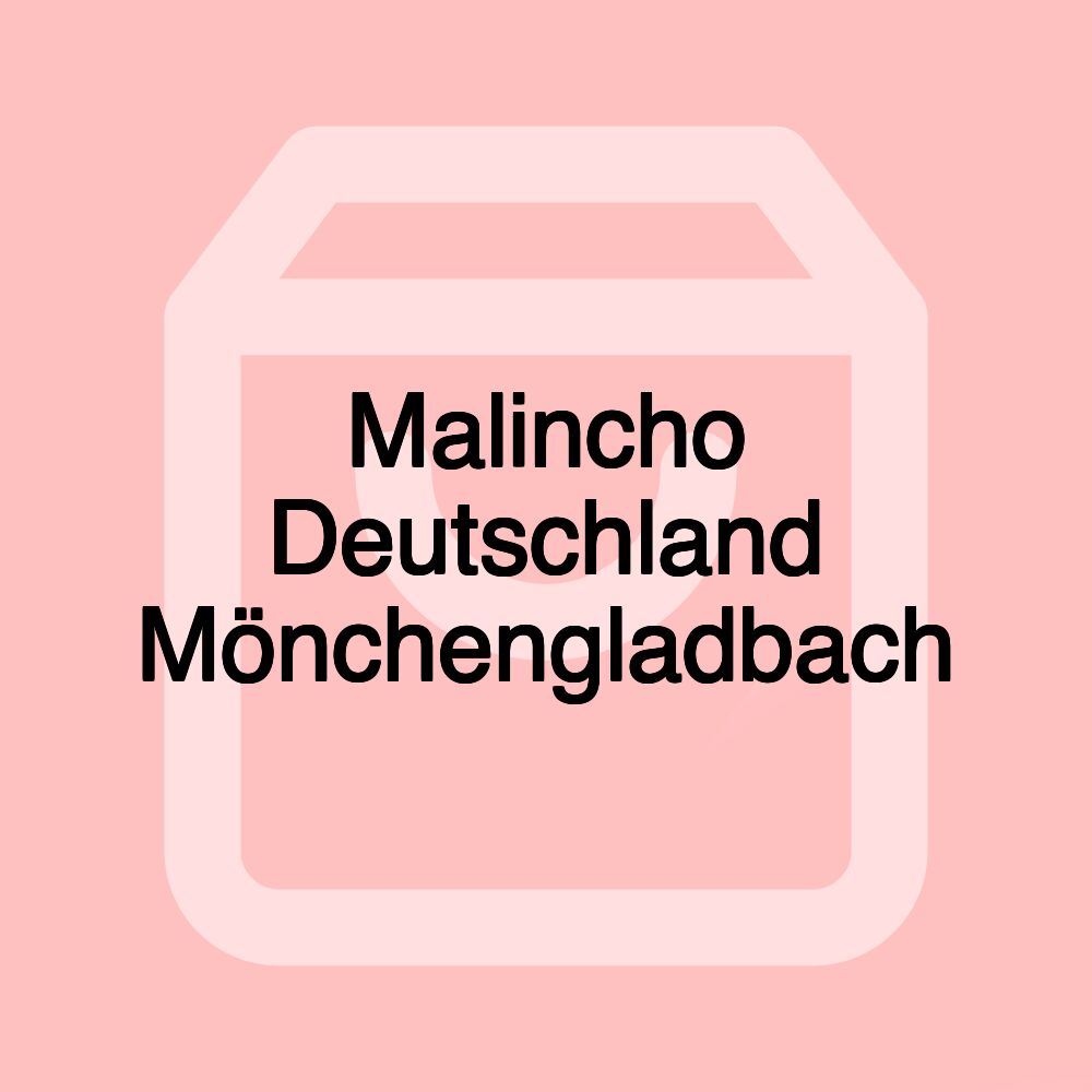 Malincho Deutschland Mönchengladbach