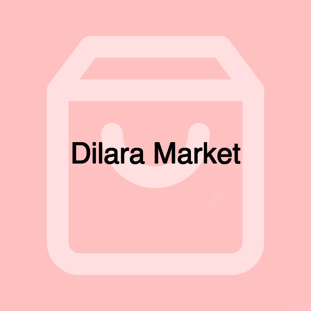 Dilara Market