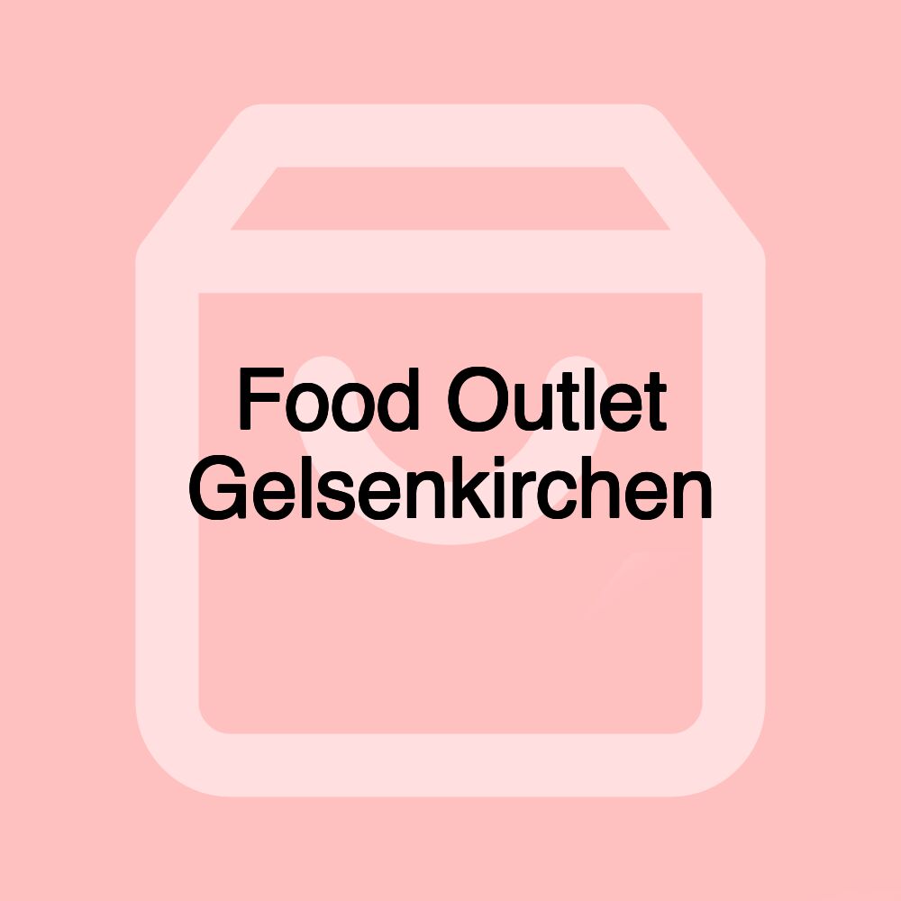 Food Outlet Gelsenkirchen