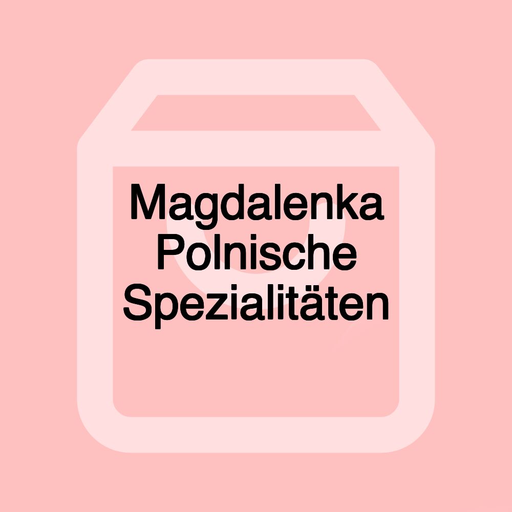 Magdalenka Polnische Spezialitäten