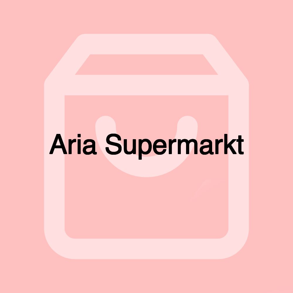 Aria Supermarkt