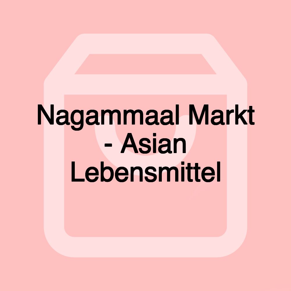 Nagammaal Markt - Asian Lebensmittel