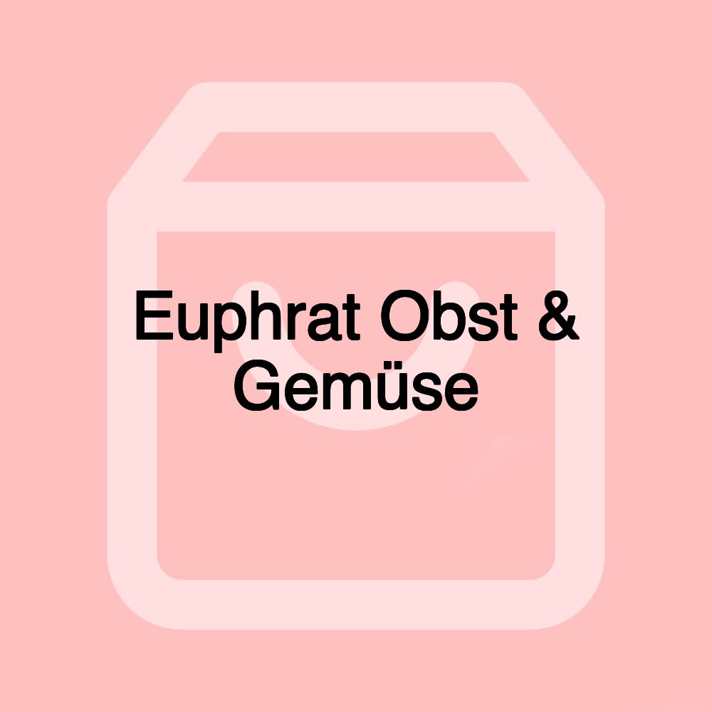 Euphrat Obst & Gemüse