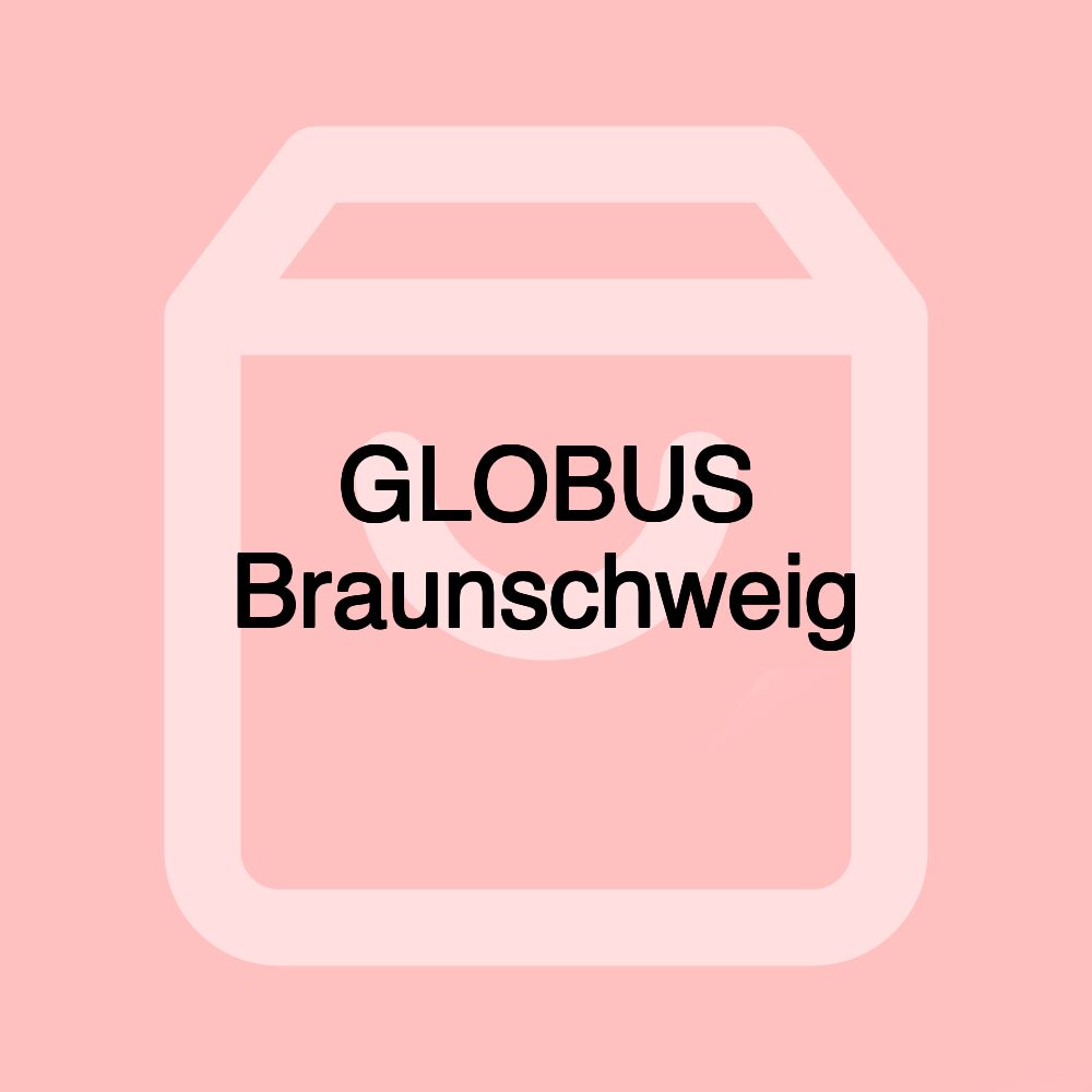 GLOBUS Braunschweig