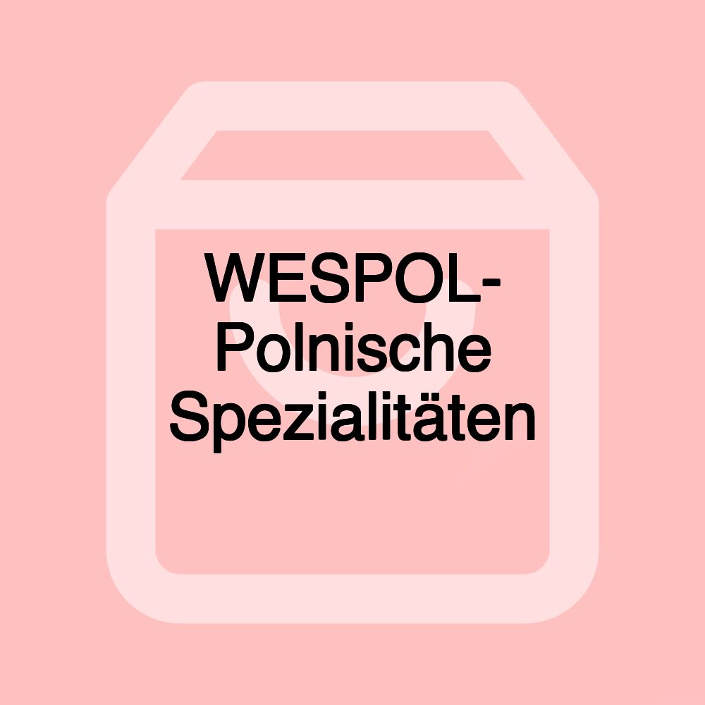 WESPOL- Polnische Spezialitäten