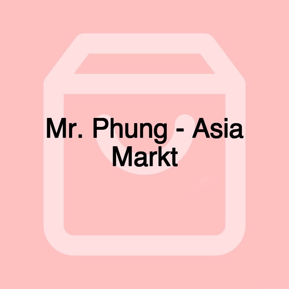 Mr. Phung - Asia Markt